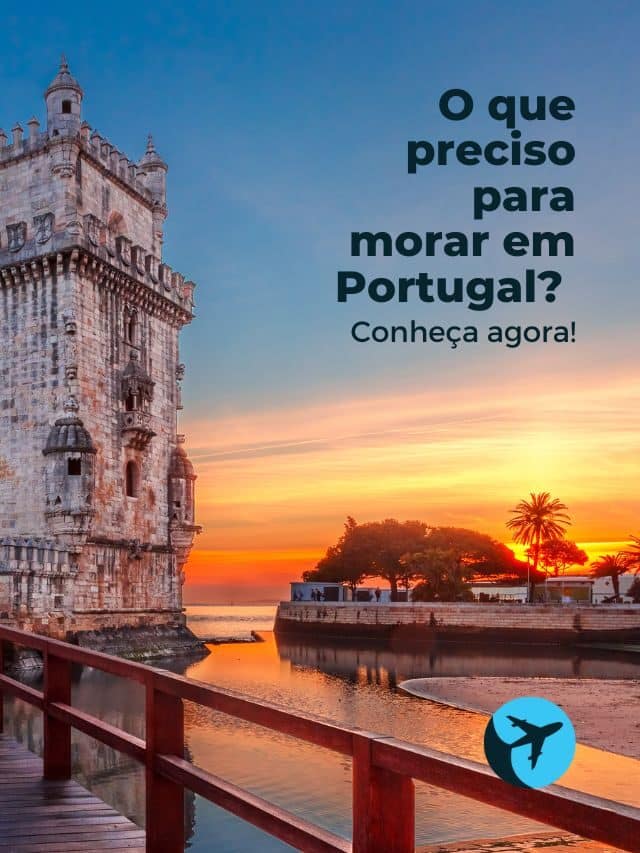 O que preciso para morar em portugal capa